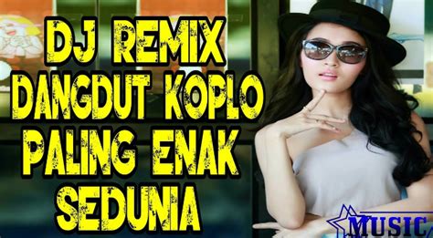 Lagu Dj Dangdut Koplo Remix Mp3 Terbaru 2019 - Lagu Dj Remix