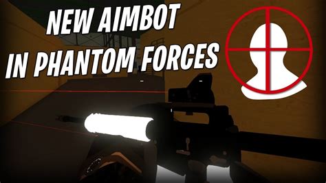 New Phantom Forces Aimbot Tutorial - YouTube