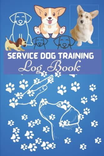 Service Dog Training Log Book: Pet Training Journal, Notebook To Track ...