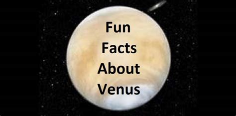 Venus Facts, our Sister Planet.