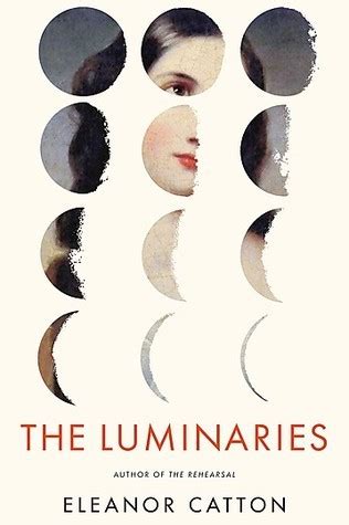 The Luminaries by Eleanor Catton | Goodreads