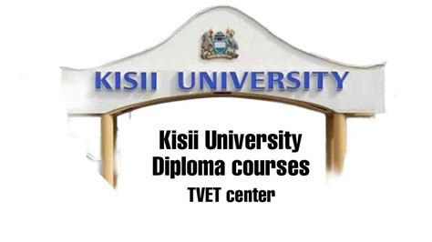 Diploma courses in Kisii University and Requirements - TVET