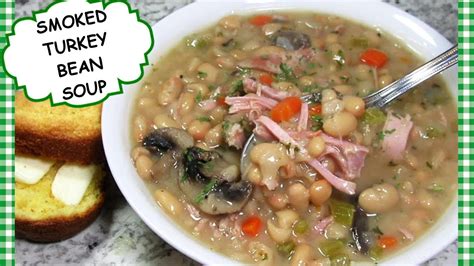 SOUTHERN SMOKED TURKEY & BEAN SOUP RECIPE | SOUP RECIPES | SMOKED ...