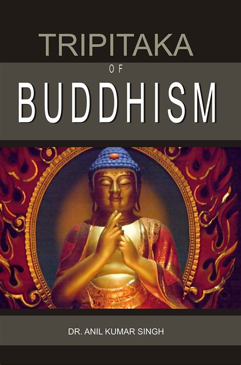 Tripitaka of Buddhism by by Dr. Anil Kumar Singh (Author) | Goodreads