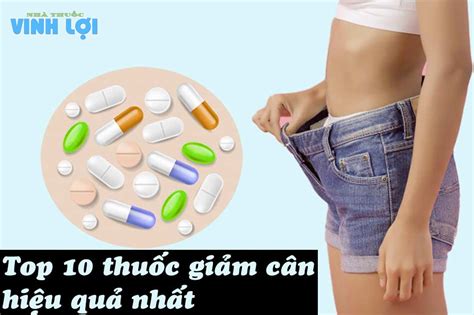 Top 10 Thuốc Giảm Cân An Toàn Hiệu Quả Tốt Nhất 2021, 20+Thuốc Giảm Cân ...