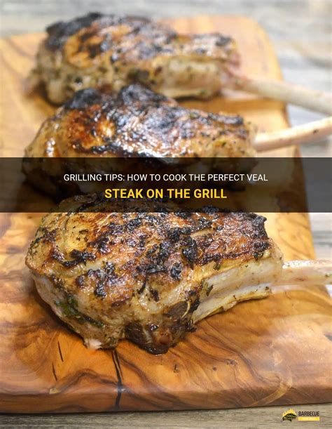 Grilling Tips: How To Cook The Perfect Veal Steak On The Grill | ShunGrill