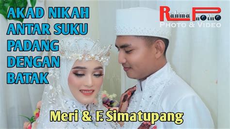 AKAD NIKAH PERNIKAHAN SUKU MINANG DENGAN BATAK - WEDDING MERI SAFITRI ...