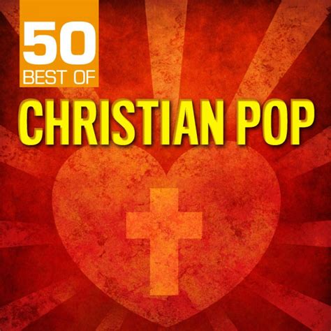 Various Artists - 50 Best of Christian Pop | iHeart