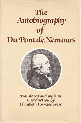 Autobiography of Dupont De Nemours by Du Pont De Nemours, Pierre Samuel ...