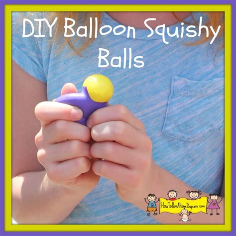 DIY Balloon Squishy Ball - How To Run A Home Daycare