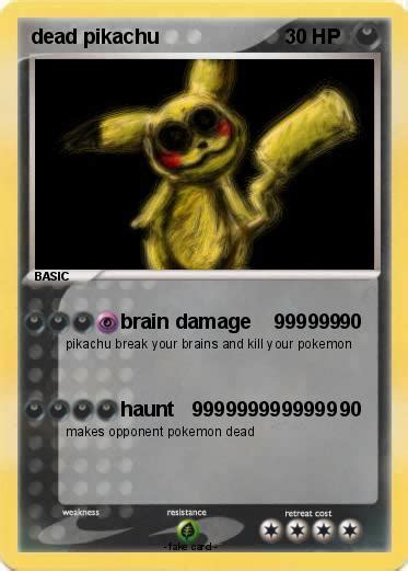 Pokémon dead pikachu 36 36 - brain damage 999999 - My Pokemon Card