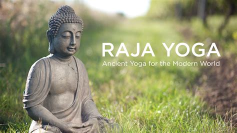 Raja Yoga: Ancient Yoga for the Modern World