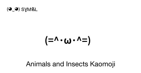 Animals and Insects Kaomoji ‭(=^･ω･^=) ‬ Find Unique Emoticons ...