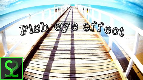 Fisheye Lens Effect - Effect Choices