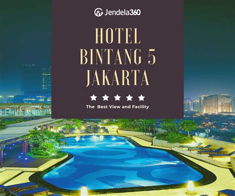 5 Hotel Bintang 5 di Jakarta dengan View dan Fasilitas Terbaik