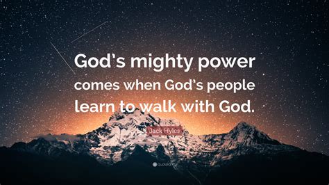 Jack Hyles Quote: “God’s mighty power comes when God’s people learn to ...