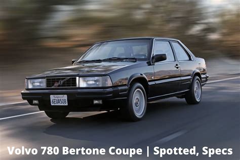 Volvo 780 Bertone Coupe | Spotted, Specs - An Automotive Teller