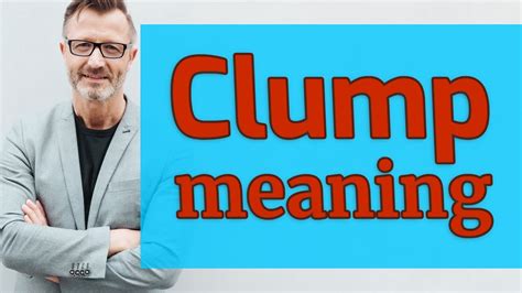 Clump | Definition of clump - YouTube