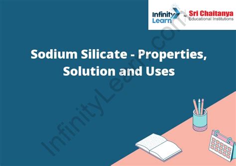 Sodium Silicate - Properties, Solution and Uses - Infinity Learn by Sri ...