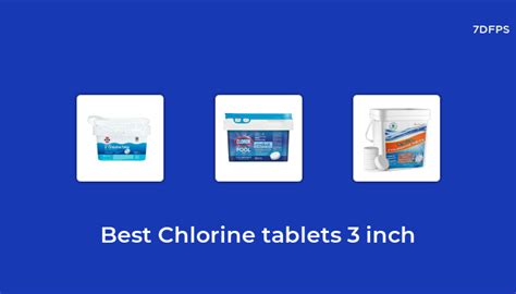 The Best-Selling Chlorine Tablets 3 Inch That Everyone is Talking About