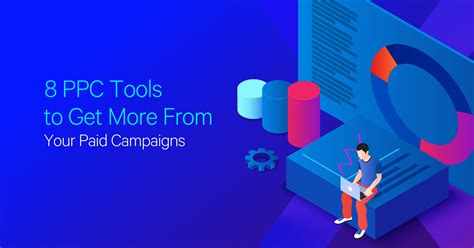 8 PPC Tools to Get More From Your Paid Campaigns in 2020