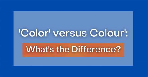 ‘Color' versus 'Colour': What's the Difference?