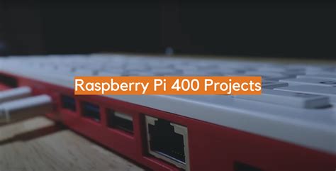 Raspberry Pi 400 Projects - ElectronicsHacks