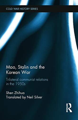 Pre-Owned Mao, Stalin and the Korean War: Trilateral Communist ...