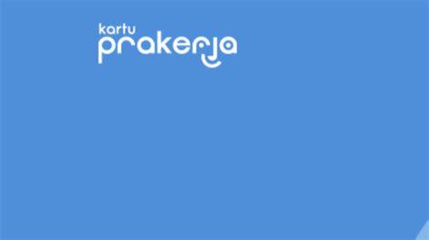 Program Kartu Prakerja dan Bagaimana Tahapan Pembuatan Akun Prakerja ...