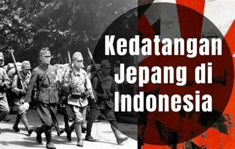 Peristiwa Masuknya Tentara Jepang Ke Indonesia