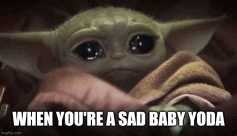 Crying Baby Yoda - Imgflip