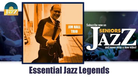 Jim Hall Trio - Essential Jazz Legends (Full Album / Album complet ...