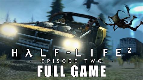 Half-Life 2: Episode 2 - Full Game Walkthrough - YouTube