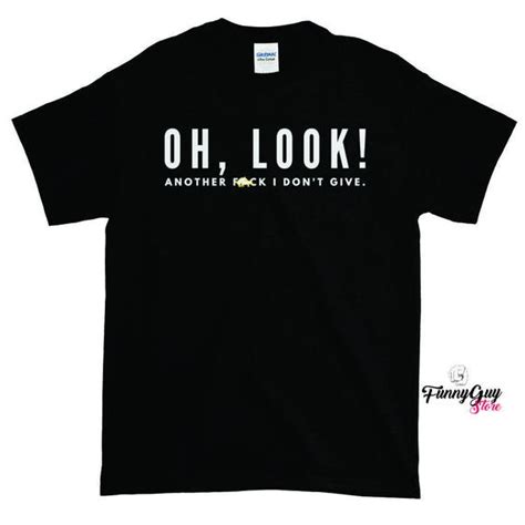 Oh Look T-shirt Funny T-shirt Tshirts With Sayings Funny