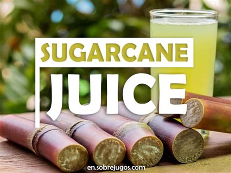 Sugarcane Juice: Homemade Recipe, Benefits and More