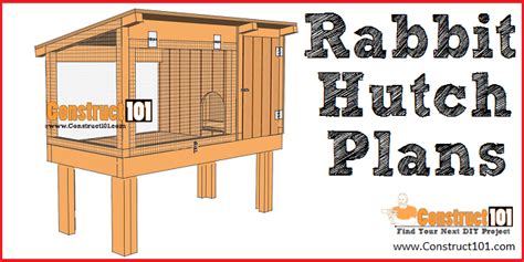 Rabbit Hutch Plans - Step-By-Step Plans - Construct101