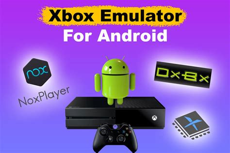 Best Xbox Emulators for Android? [ Xbox 360, One, Original ...