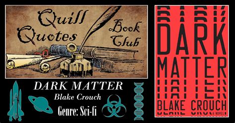 Dark Matter: Book Club Discussion #1 - Quill Quotes