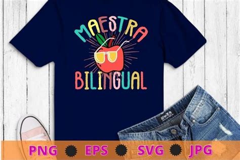 Spanish Teacher Shirts png, Maestra Shirt eps, Bilingual Teacher Shirts ...