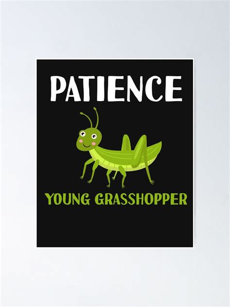 "Patience Young Grasshopper Funny Meme Kawaii Grasshoppers" Poster for ...