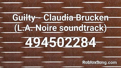 Guilty - Claudia Brucken (L.A. Noire soundtrack) Roblox ID - Roblox ...