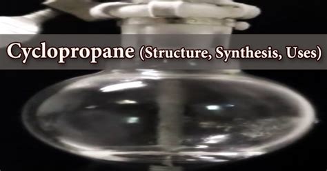 Cyclopropane (Structure, Synthesis, Uses) - Assignment Point