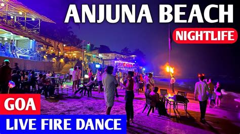 Anjuna Beach Goa Nightlife | Live Fire Dance on Beach | Goa Night Party ...