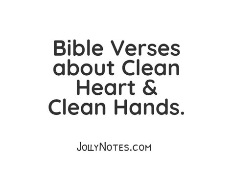 Bible Verses about Clean Heart & Clean Hands, Create in Me a Clean ...