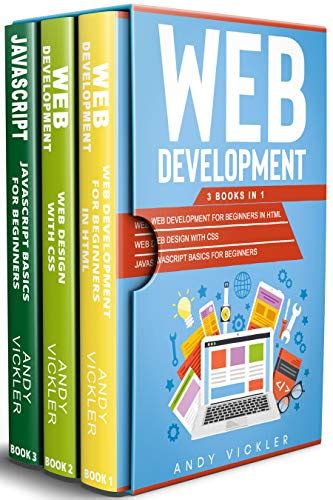 Web development: 3 books in 1: Web development for Beginners in HTML ...