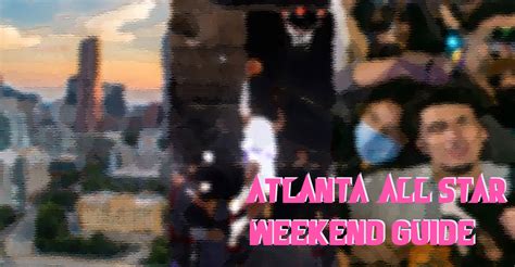 Ultimate Guide To The NBA All Star Game In Atlanta - AtlantaFi.com