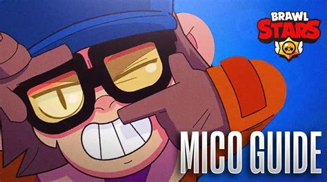 Brawl Stars Mico Guide - How To Unlock The Newest Brawler