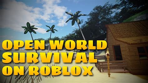 7 Best Open World Survival Roblox Games in 2020 - YouTube