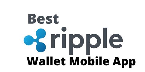 6 Best Ripple (XRP) Wallet Apps: Hardware and Mobile (2021)