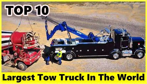 Top 10 Largest Tow Truck In The World » Auto Journalism